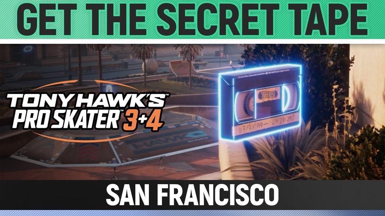 Tony Hawk's Pro Skater 3+4 - San Francisco - Get the Secret Tape