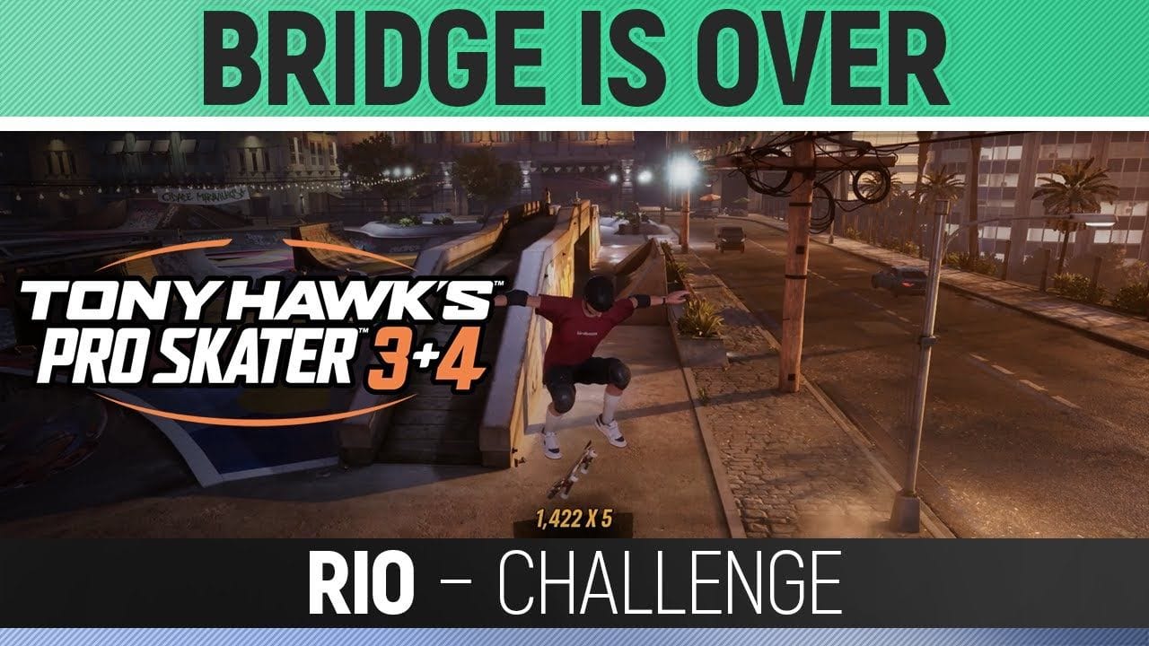 Tony Hawk's Pro Skater 3+4 - Rio - Challenge - Bridge is Over