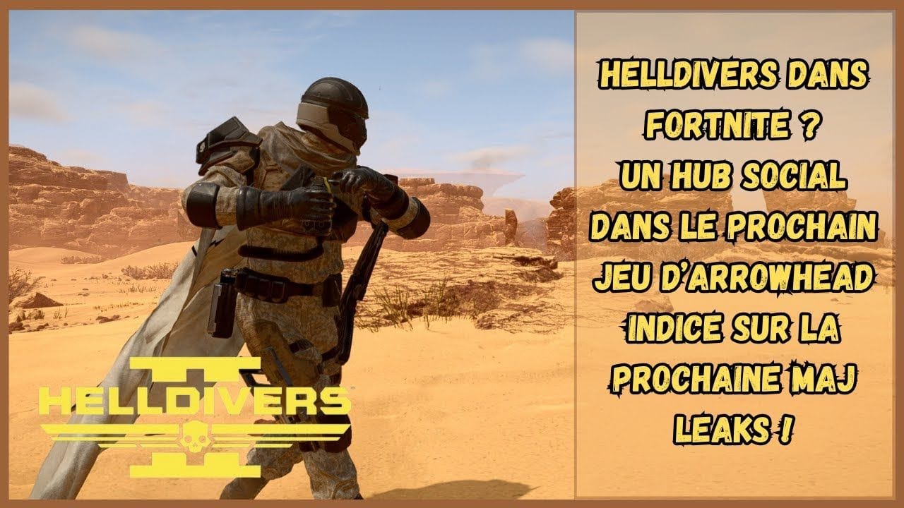 ACTU HELLDIVERS 2 : UN HUB SOCIAL POUR LEUR PROCHAIN JEU - HELLDIVERS DANS FORTNITE ? LEAKS