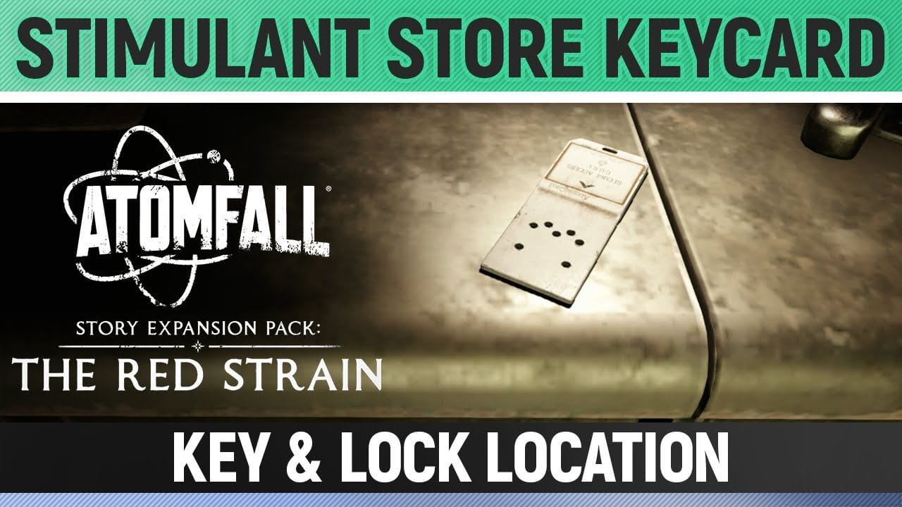 Atomfall: The Red Strain DLC - Stimulant Store Keycard - Key & Lock/Door Location