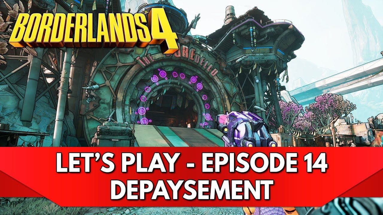 Borderlands 4 Gameplay FR : Let's Play - Episode 14, Dépaysement