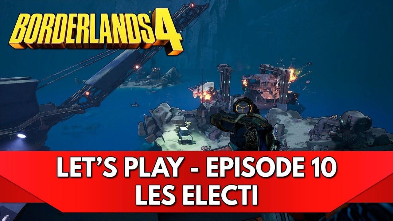 Borderlands 4 Gameplay FR : Let's Play - Episode 10, les Electi
