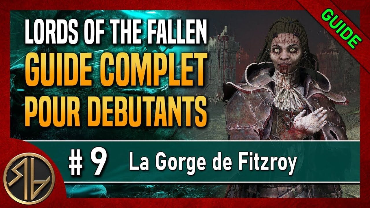 Guide Complet Lords of the Fallen 🦋 La Gorge de Fitzroy - Damarose 🦋 Partie 9