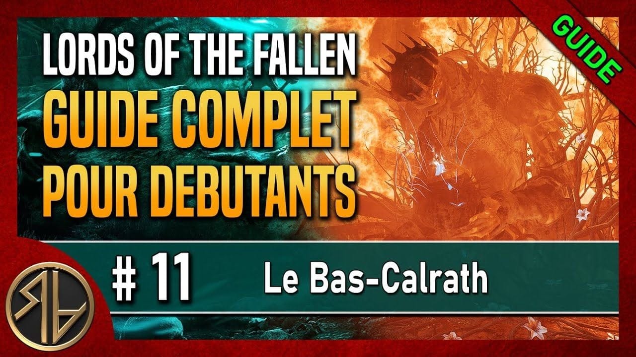 Guide Complet Lords of the Fallen 🦋 Le Bas-Calrath 🦋 Partie 11