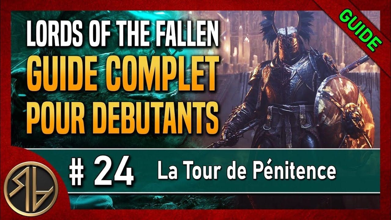 Guide Complet Lords of the Fallen 🦋 La Tour de Pénitence - 4ème Balise 🦋 Partie 24