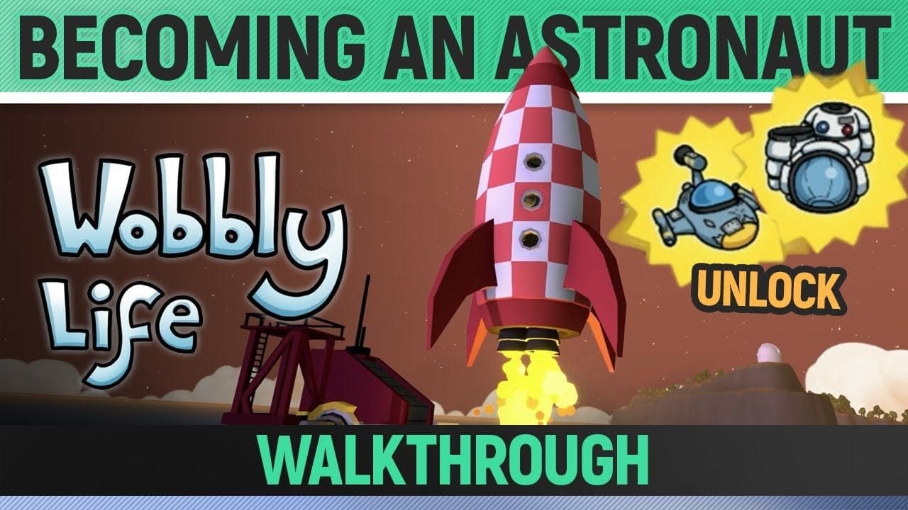 Wobbly Life - Task - Becoming an Astronaut & Going to Space (Unlock Space Suit & Starter Spaceship)