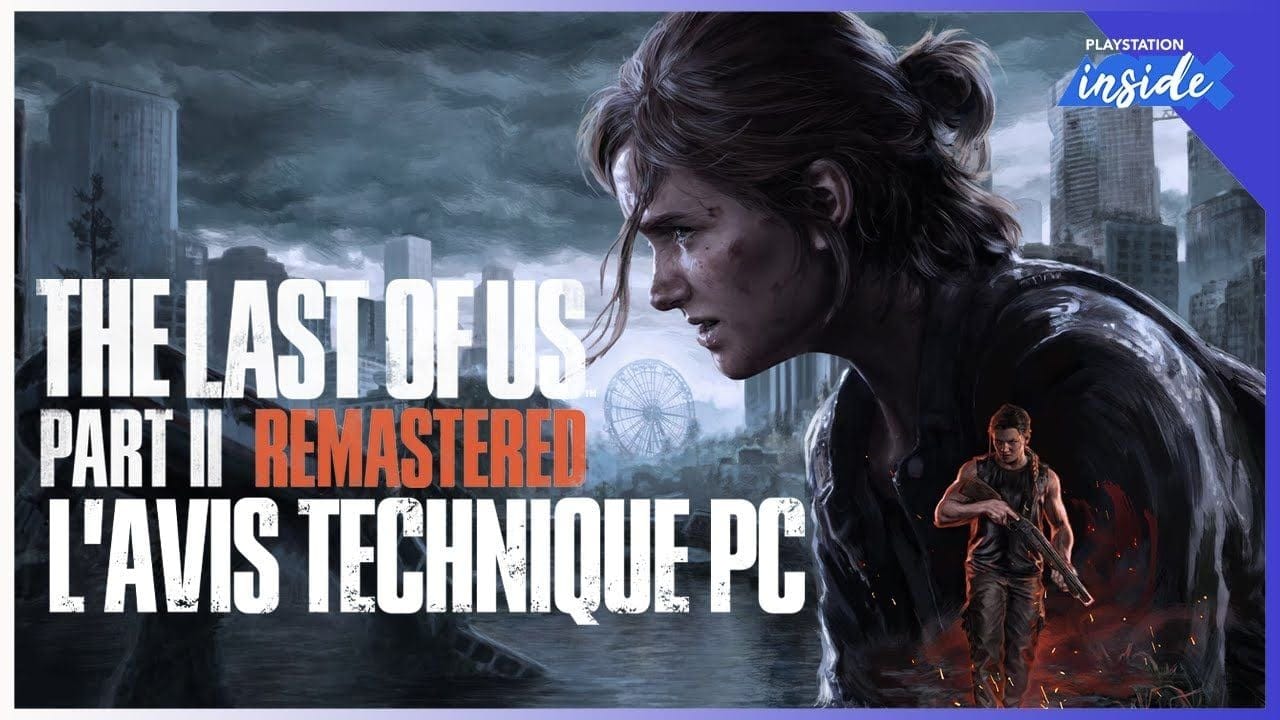 The Last of Us Part II Remastered sur PC, ça vaut quoi ?