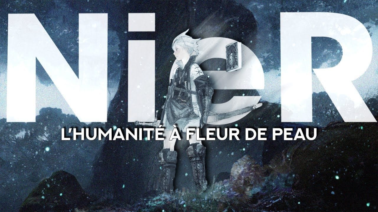 NieR : L'humanité à fleur de peau (partie 1/3)