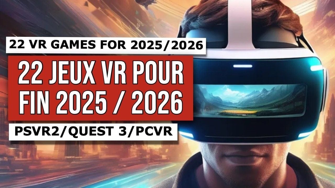 22 JEUX VR DANS MA LISTE DE SOUHAITS POUR FIN 2025 / 2026 I PSVR2 QUEST (PCVR)