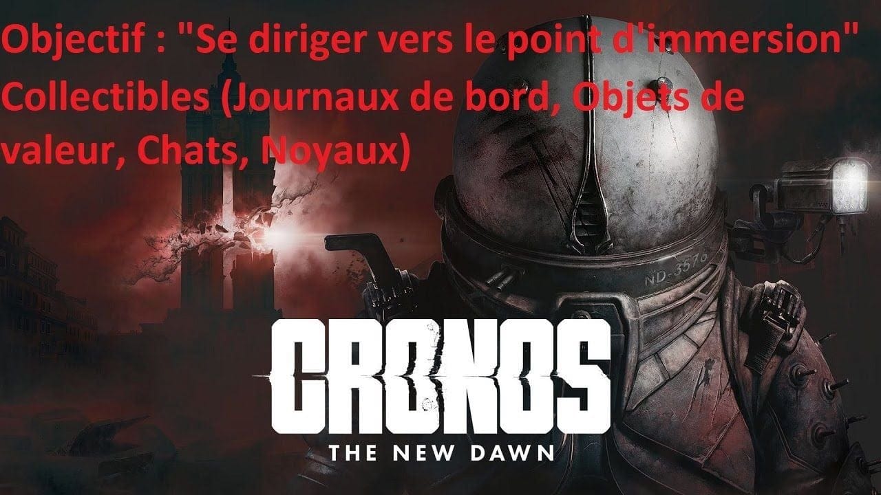 3. Cronos The New Dawn - Collectibles de l'objectif "Se diriger vers le point d'immersion"
