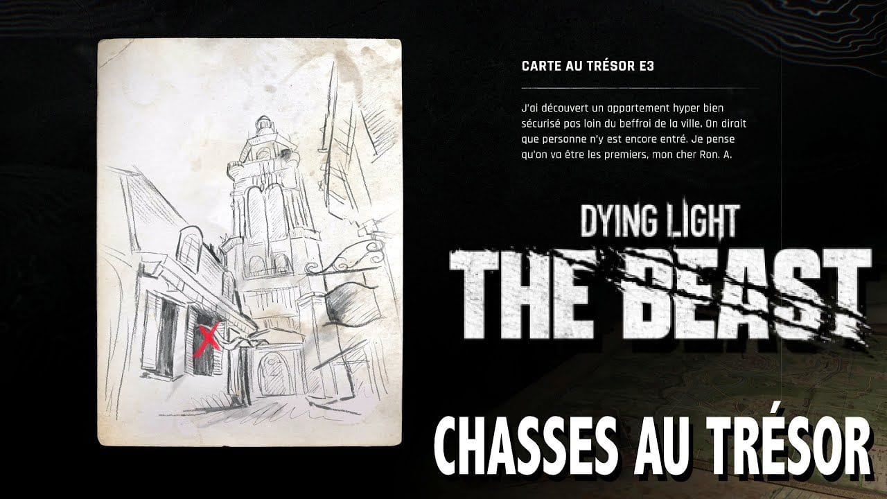 E3 OÙ TROUVER CARTE AU TRÉSOR & CHASSE AU TRÉSOR - DYING LIGHT THE BEAST