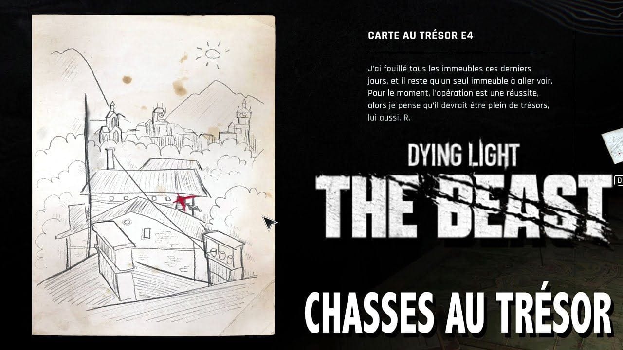 E4 OÙ TROUVER CARTE AU TRÉSOR & CHASSE AU TRÉSOR - DYING LIGHT THE BEAST