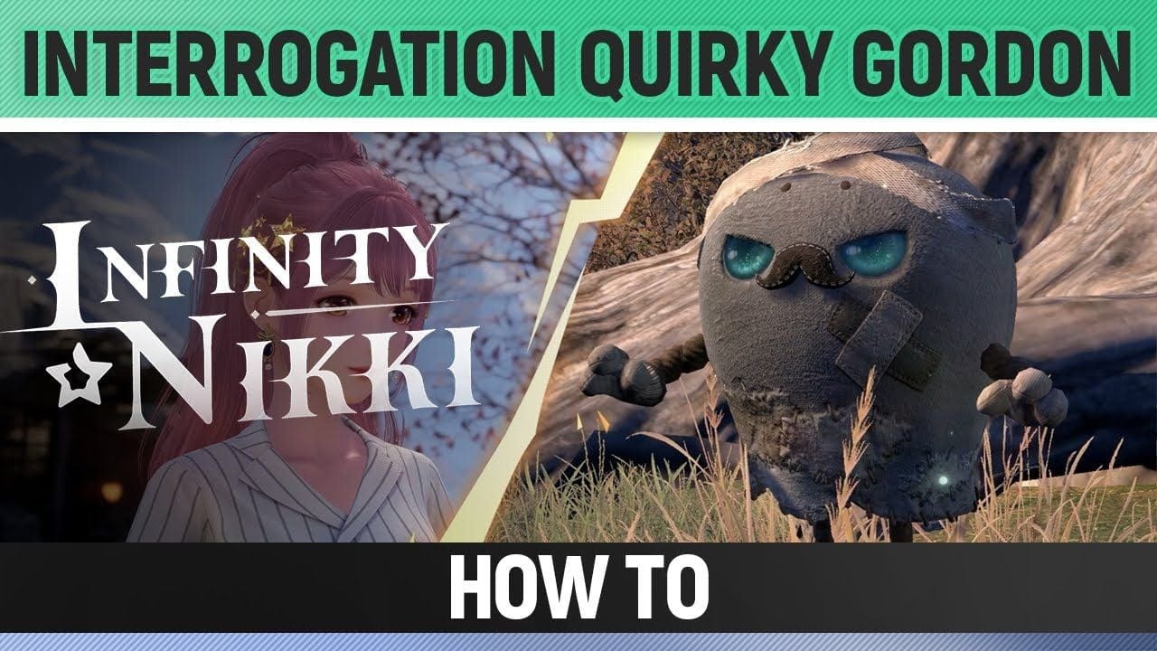 Infinity Nikki - Interrogation Quirky Gordon - How to