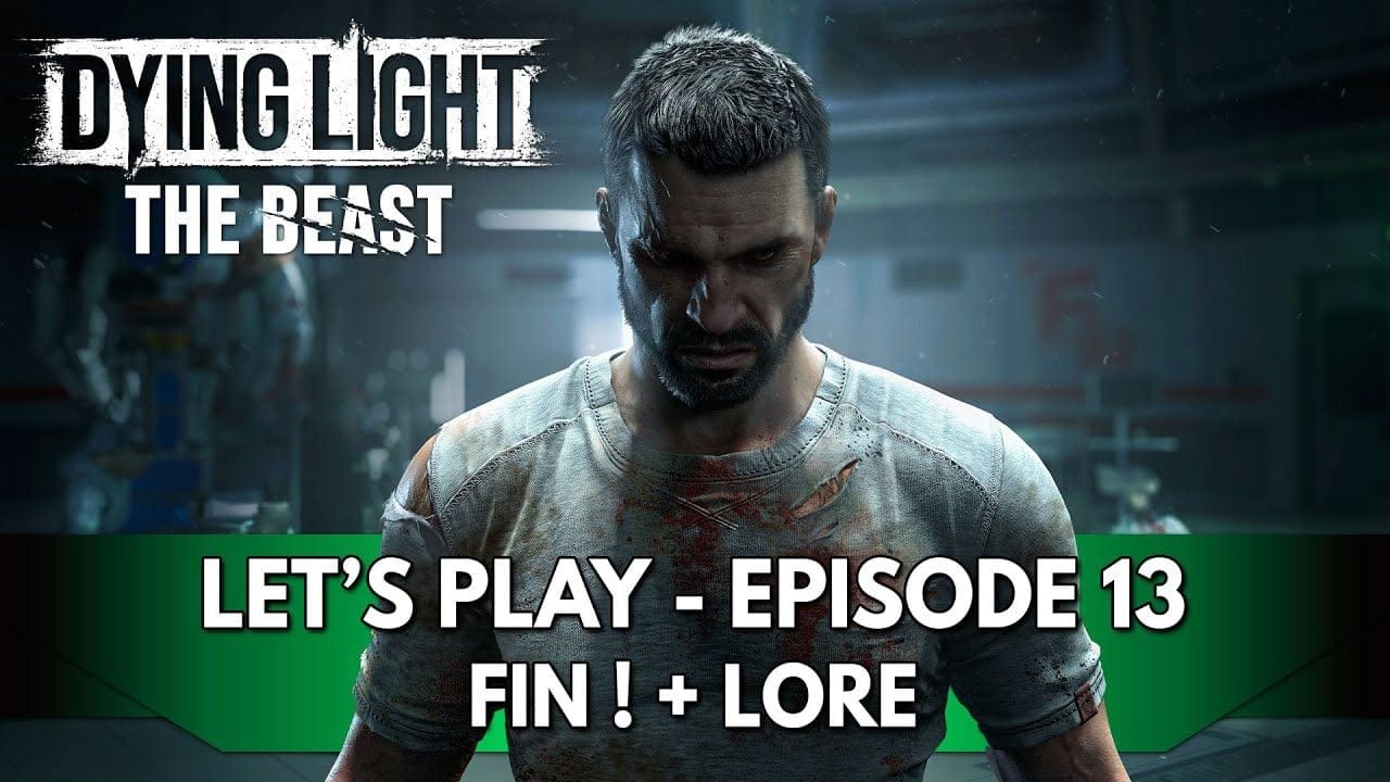 Dying Light the Beast Gameplay FR : Let's Play - Episode 13, FIn ! + Lore (cf. timer en description)