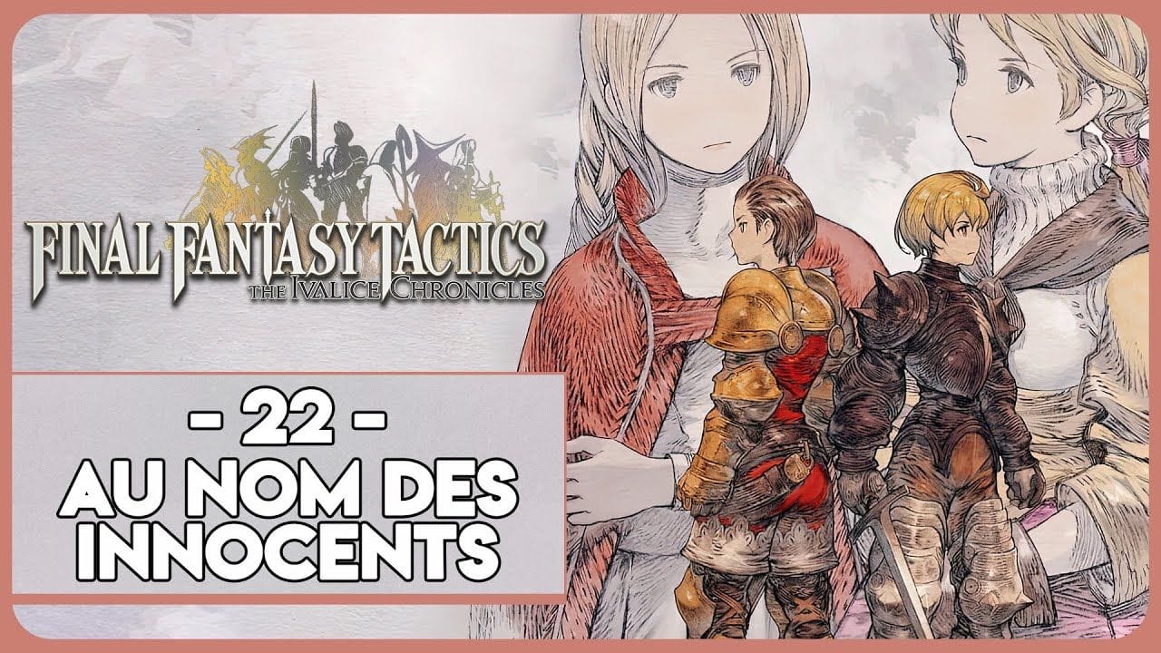 FINAL FANTASY TACTICS - THE IVALICE CHRONICLES #22 - AU NOM DES INNOCENTS
