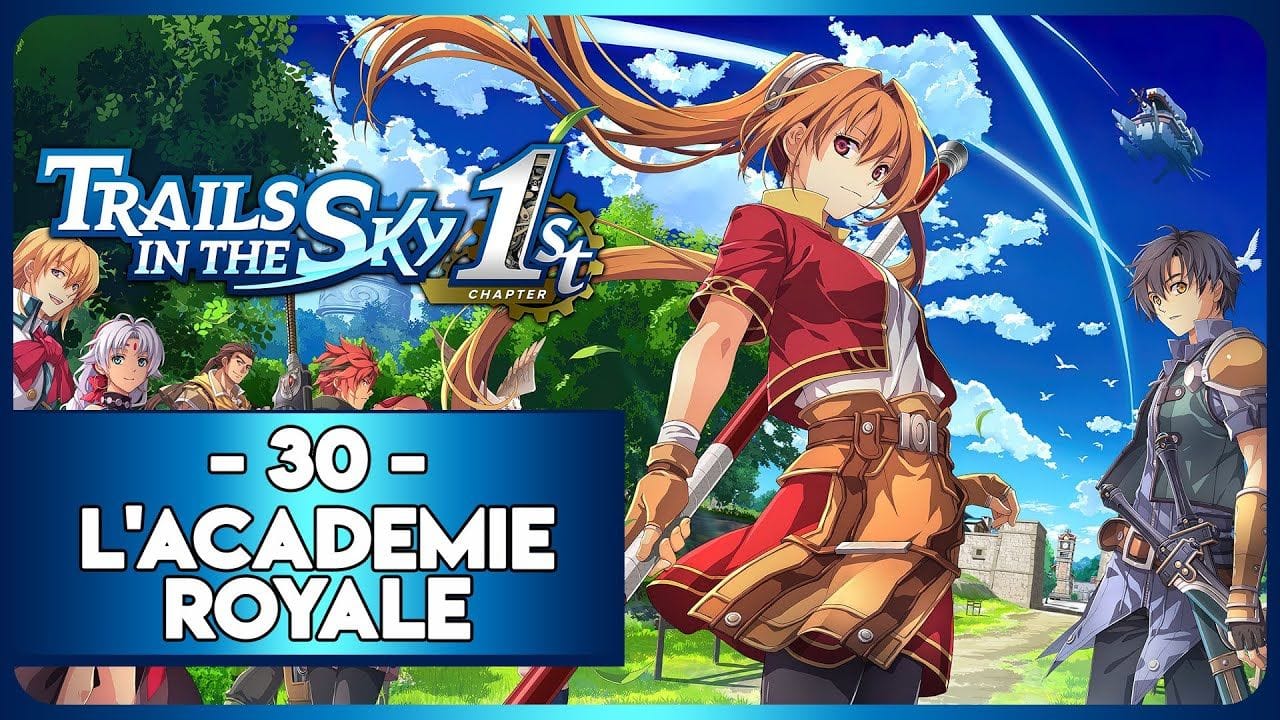 TRAILS IN THE SKY 1ST REMAKE #30 - L’ACADÉMIE ROYALE