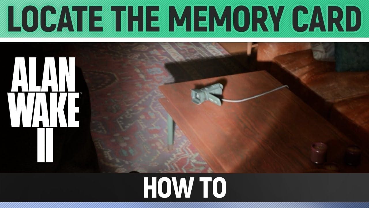 Alan Wake 2 - Locate the Memory Card - How to