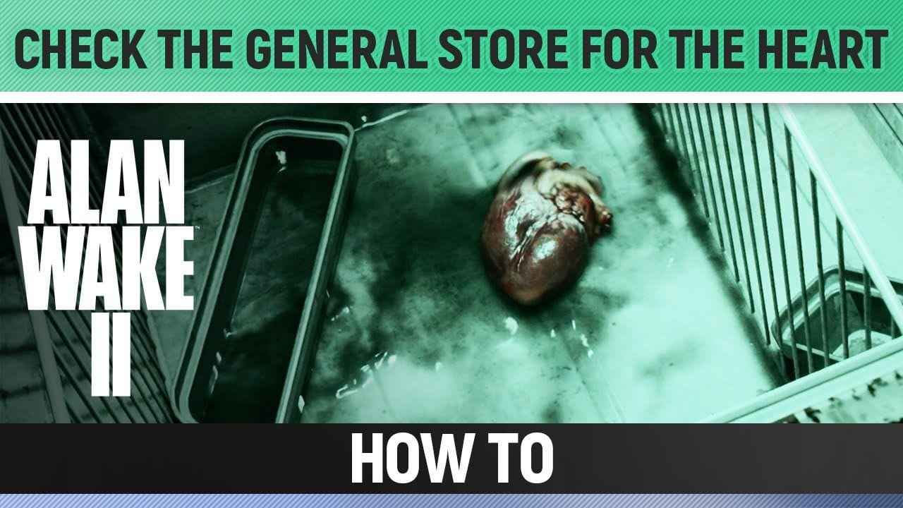 Alan Wake 2 - Check the General Store for the Heart - How to