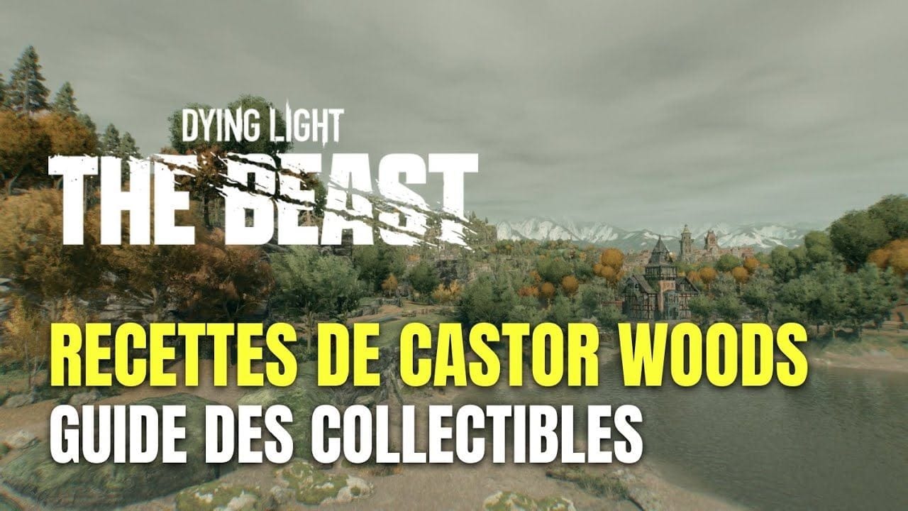 Dying Light: The Beast Guide des Recettes de Castor Woods