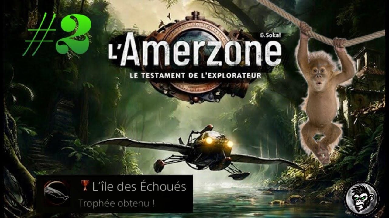 🥚 L'Amerzone /\ Chapitre 2 : L'île des échoués 🍌