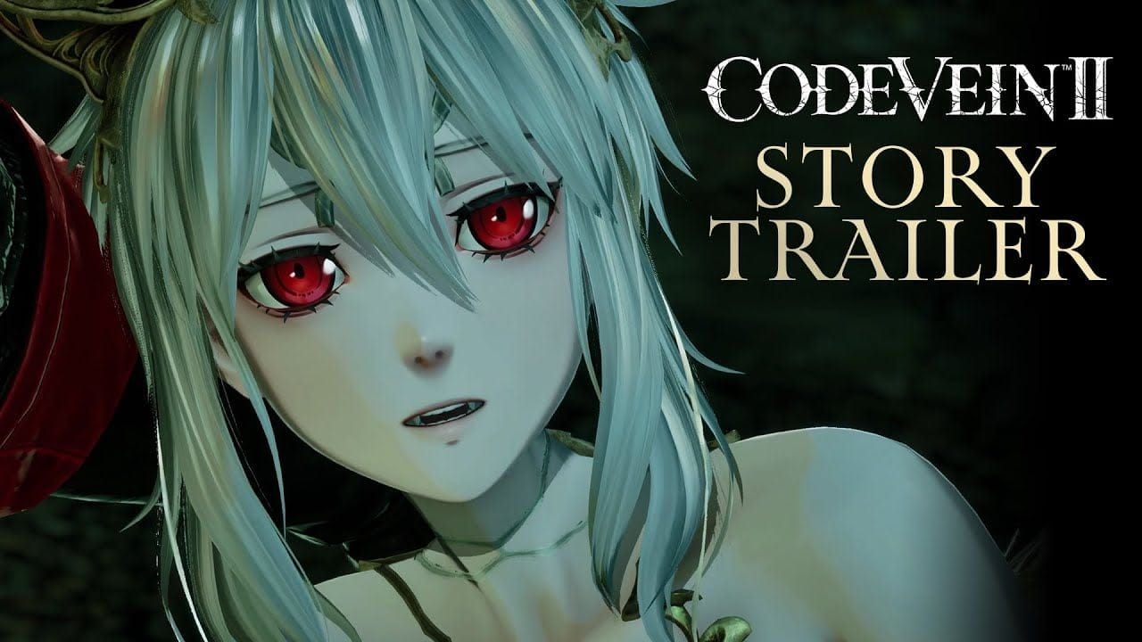 CODE VEIN II - Story Trailer