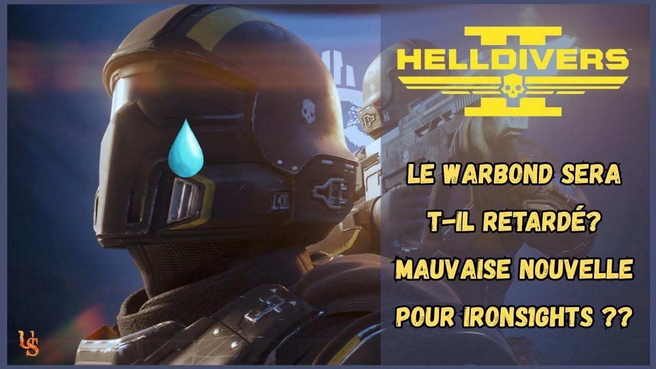 ACTU HELLDIVERS 2 : WARBOND EN RETARD OU NON ? AUREVOIR IronS1ghts ??