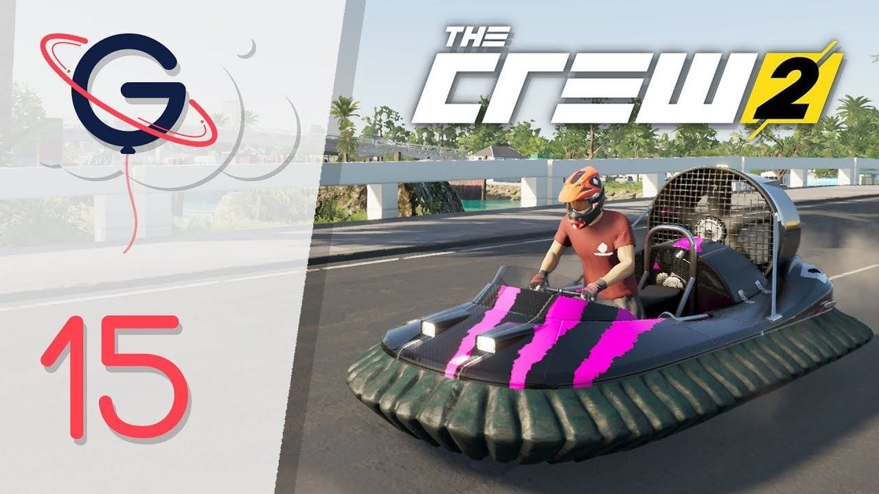 THE CREW 2 FR #15 : On débloque l'aéroglisseur !