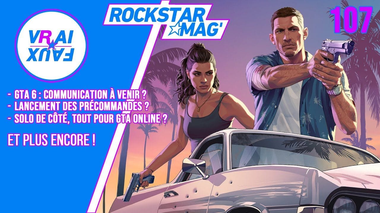 VRAI OU FAUX ? COMMUNICATION À VENIR POUR GTA 6 ? DÉBUT DES PRÉCOMMANDES ? TOUT POUR GTA ONLINE ?
