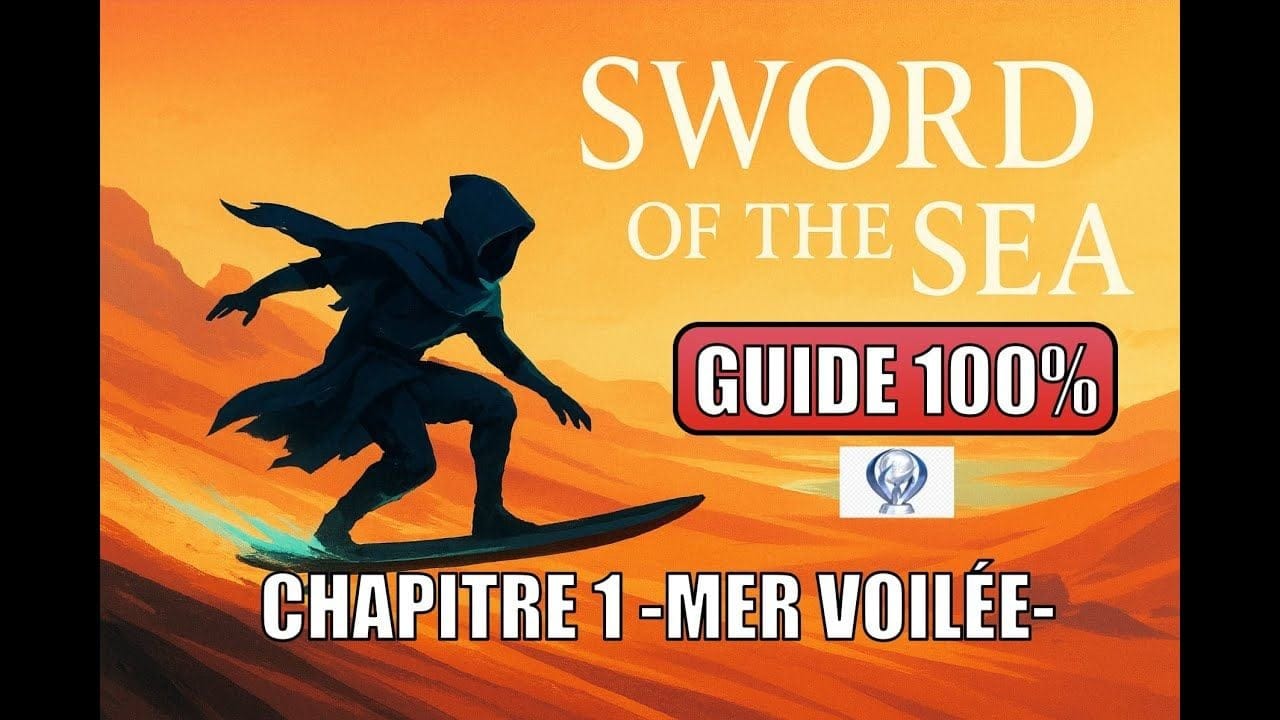 Sword of the sea - Guide 100% Trophées - Chapitre 1 Mer voilée -
