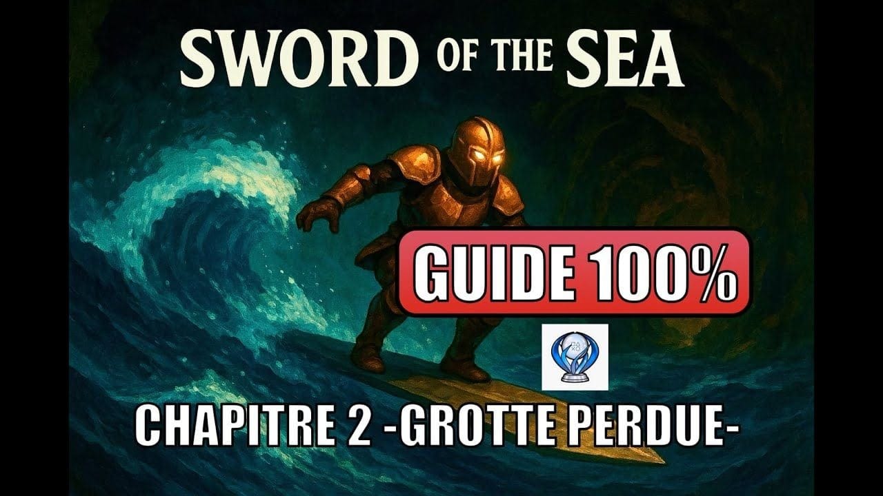 Sword of the sea - Guide 100% Trophées - Chapitre 2 Grotte perdue -