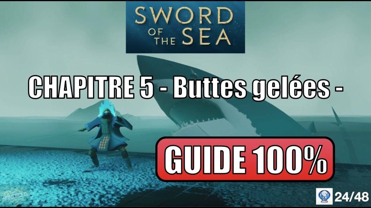 Sword of the sea - Guide 100% Trophées - Chapitre 5 Buttes gelées -