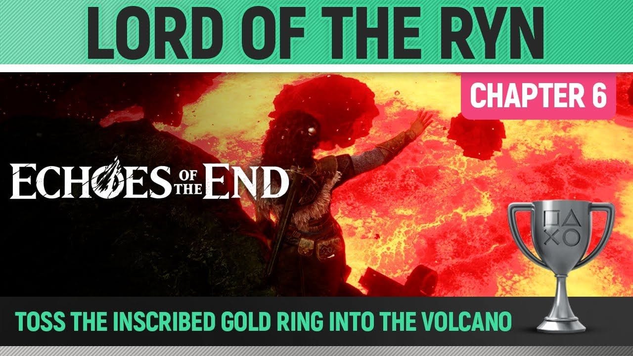 Echoes of the End - Lord of the Ryn 🏆 Trophy / Achievement Guide (Chapter 6)
