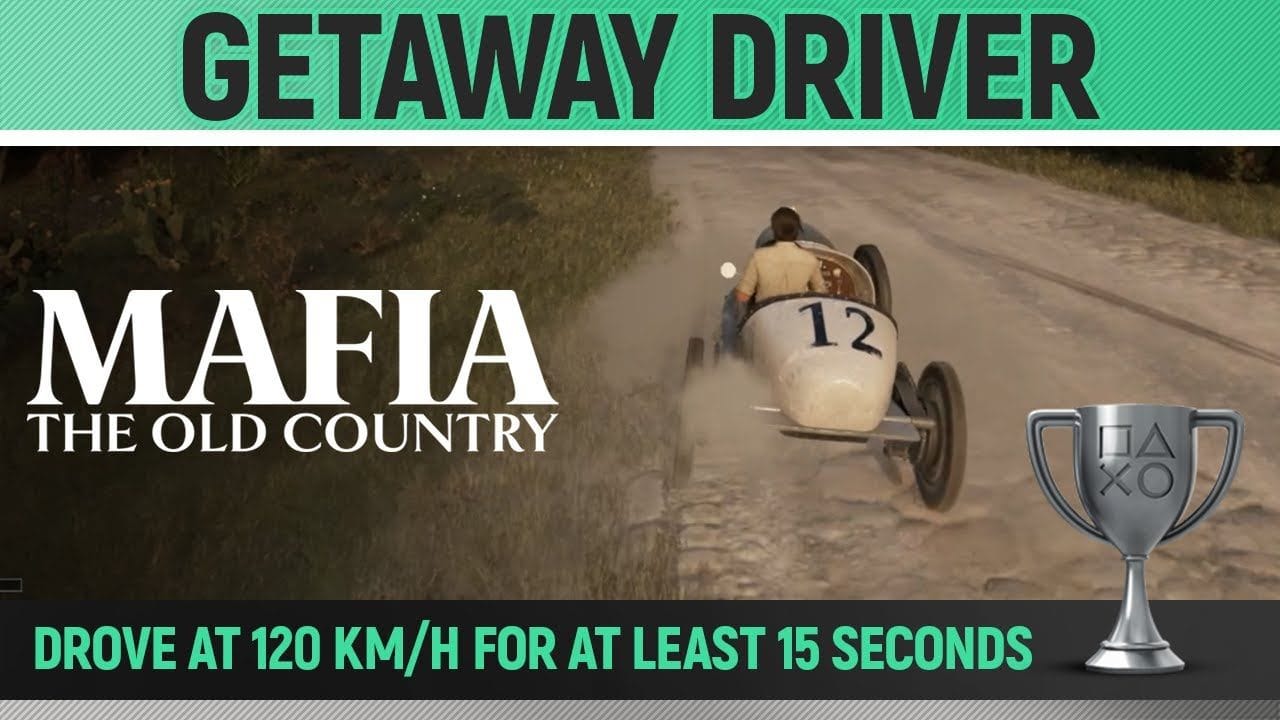 Mafia: The Old Country - Getaway Driver 🏆 Trophy / Achievement Guide