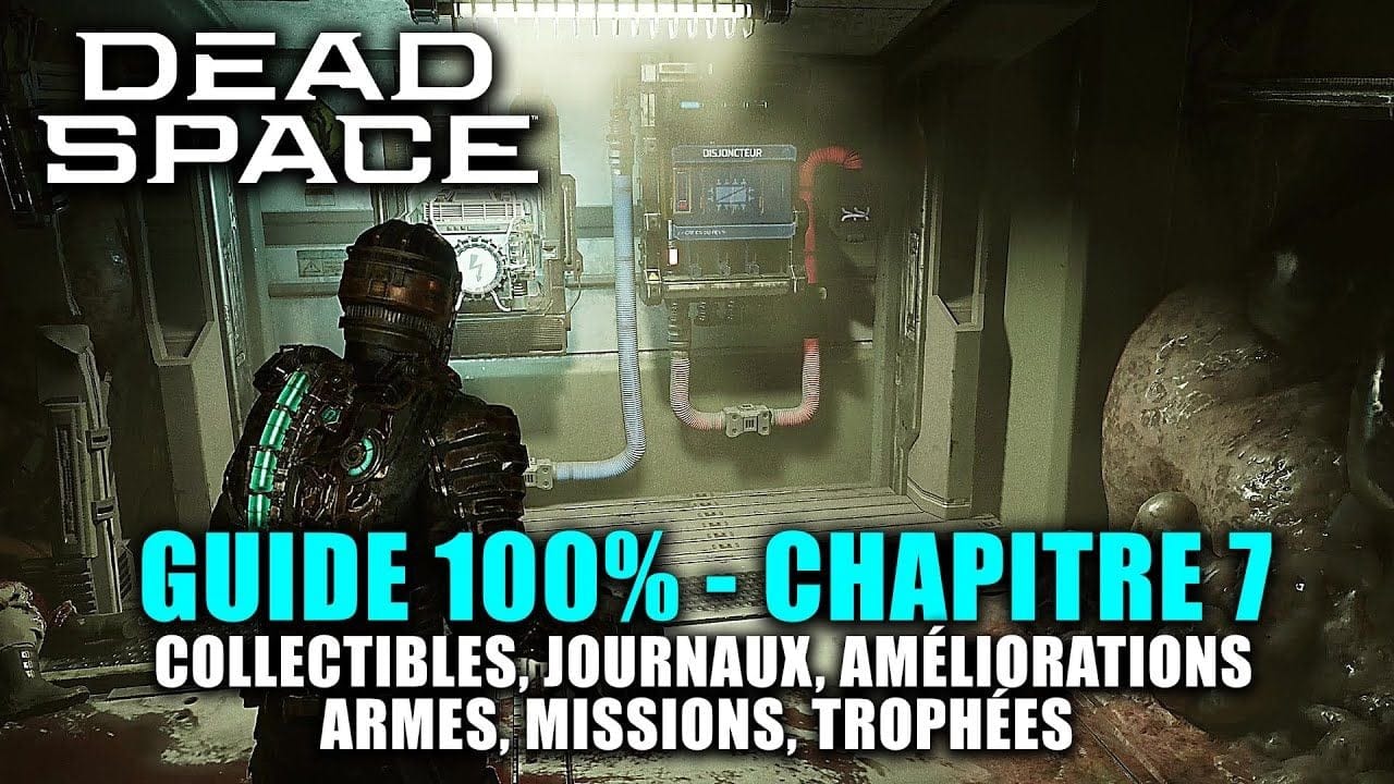 Dead Space Remake - Guide 100% : Chapitre 7 : Immersion dans le vide (Journaux, Points, Armes, ...)