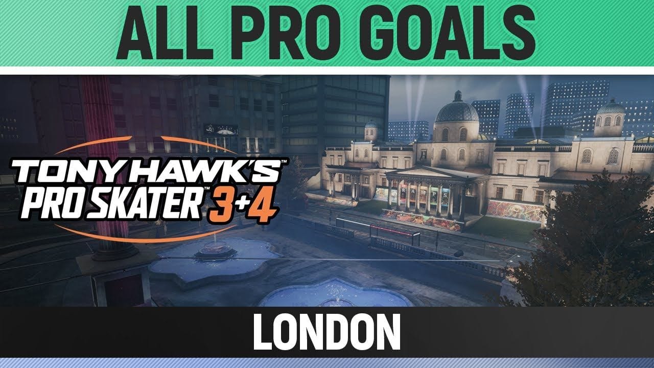 Tony Hawk's Pro Skater 3+4 - London - All Pro Goals
