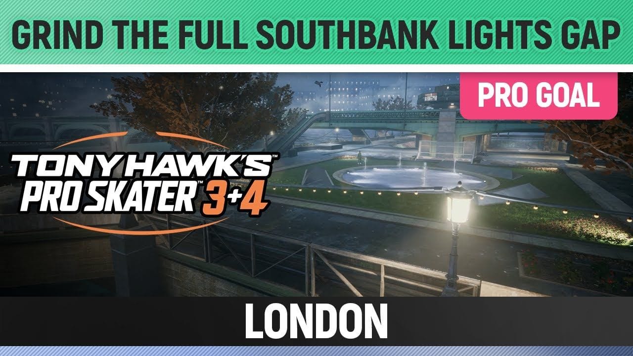 Tony Hawk's Pro Skater 3+4 - London Pro Goal - Grind the Full Southbank Lights Gap