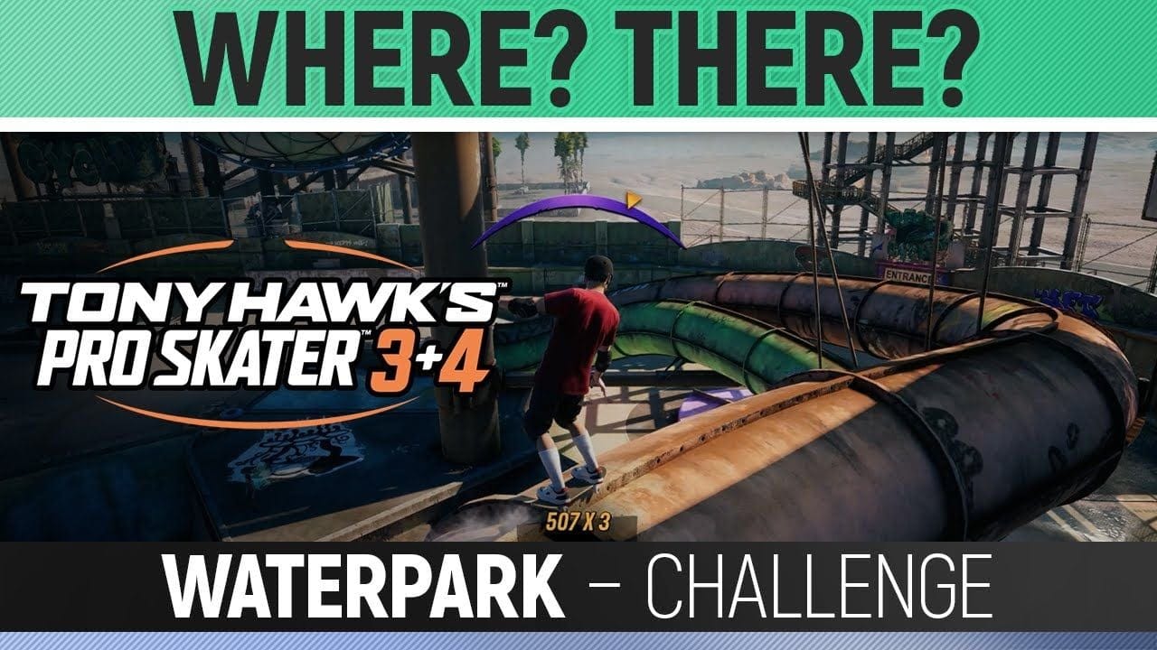 Tony Hawk's Pro Skater 3+4 - Where? There? - Waterpark - Challenge