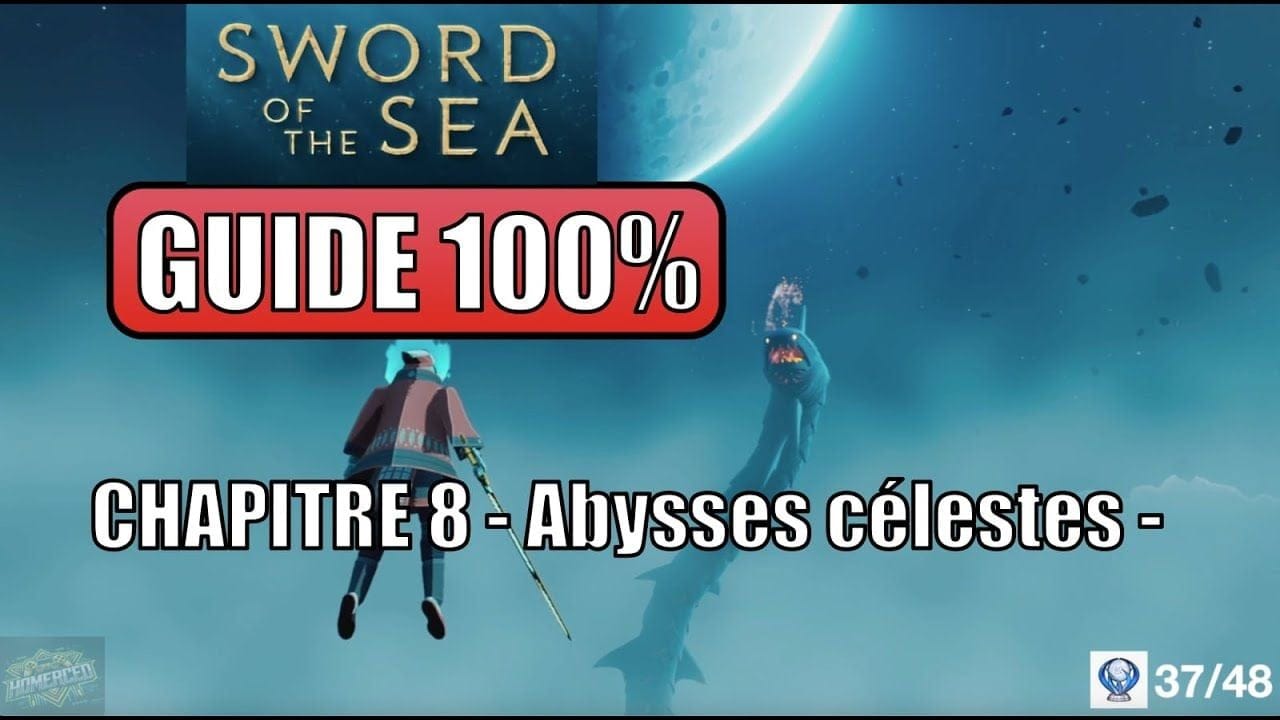 Sword of the sea - Guide 100% Trophées - Chapitre 8 Abysses célestes -