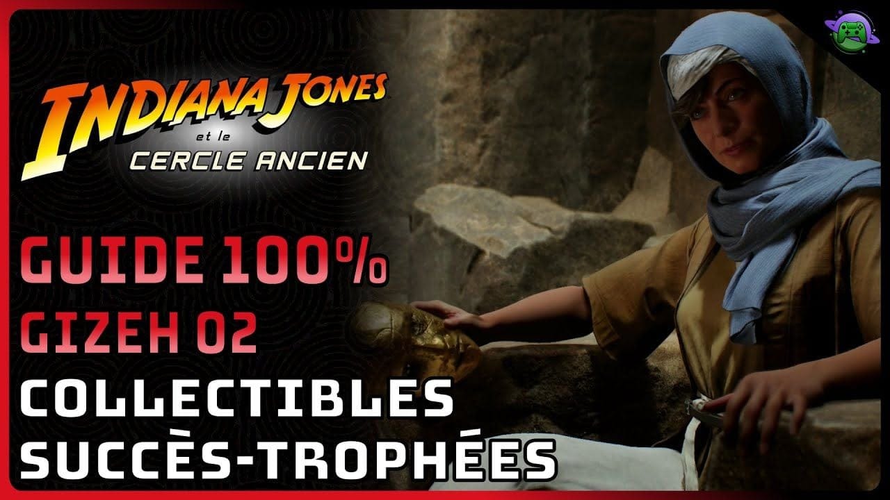 INDIANA JONES CERCLE ANCIEN - GUIDE 100% - GIZEH 2/4