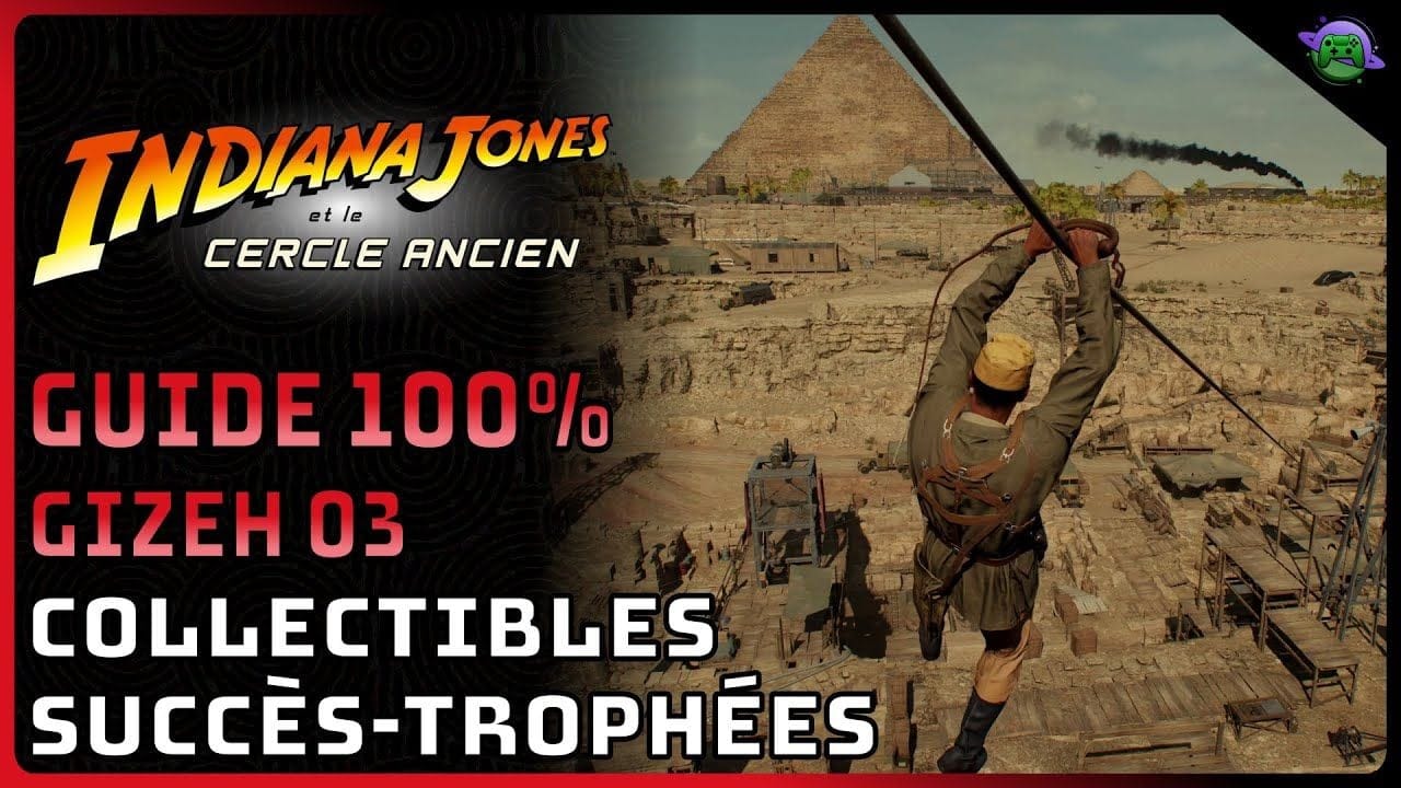 INDIANA JONES CERCLE ANCIEN - GUIDE 100% - GIZEH 3/4