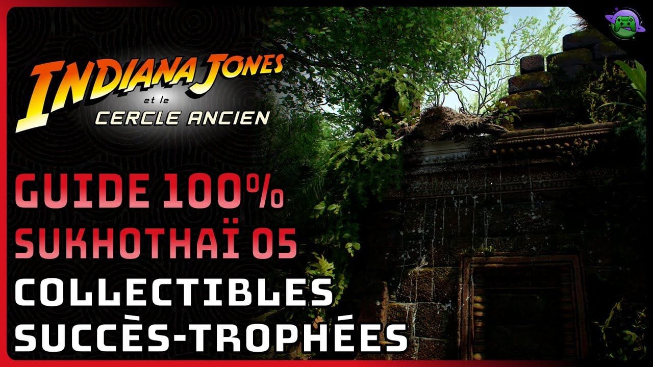 INDIANA JONES CERCLE ANCIEN - GUIDE 100% - SUKHOTAÏ 05/06