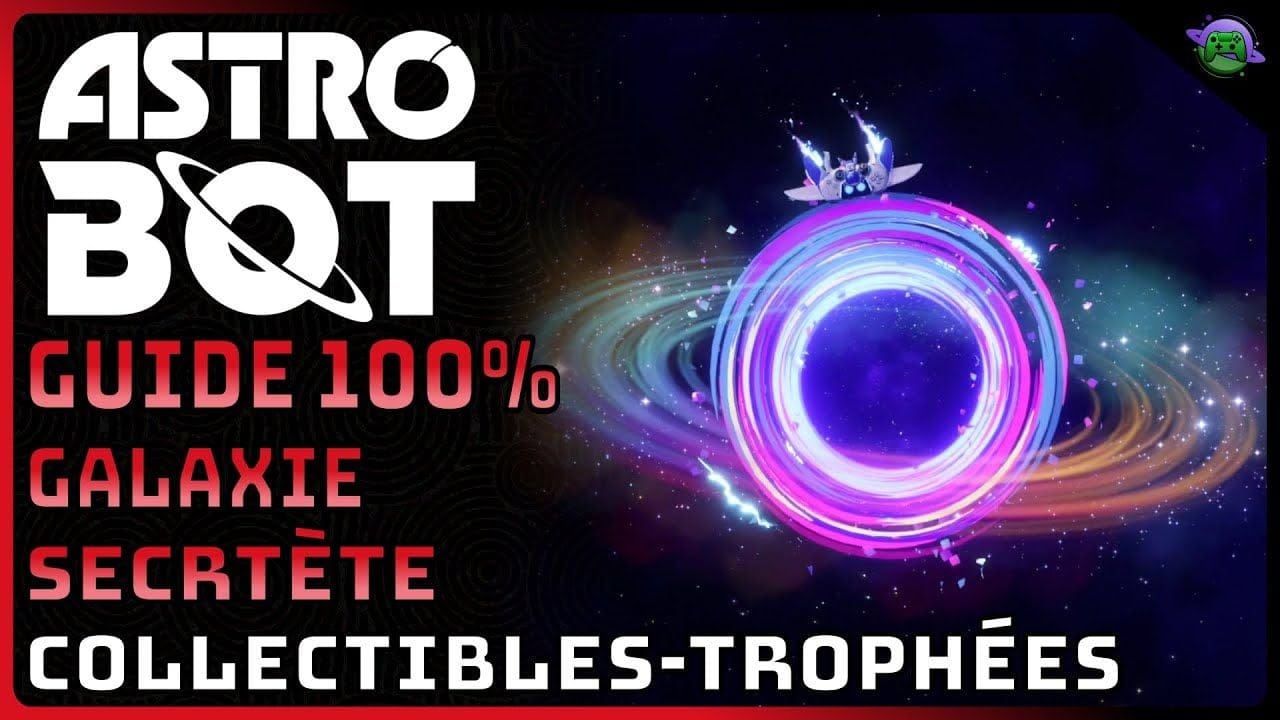 ASTRO BOT - GUIDE 100% - GALAXIE SECRÈTE