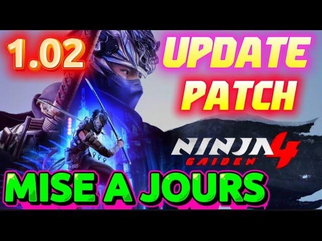 Ninja Gaiden 4 : MISE A JOURS PATCH UPDATE 😉