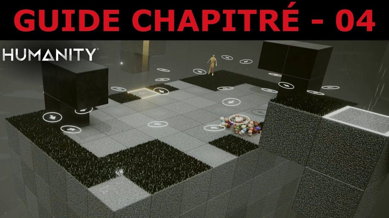 HUMANITY - Guide Chapitré 04 - SÉQUENCE 03 : DESTIN