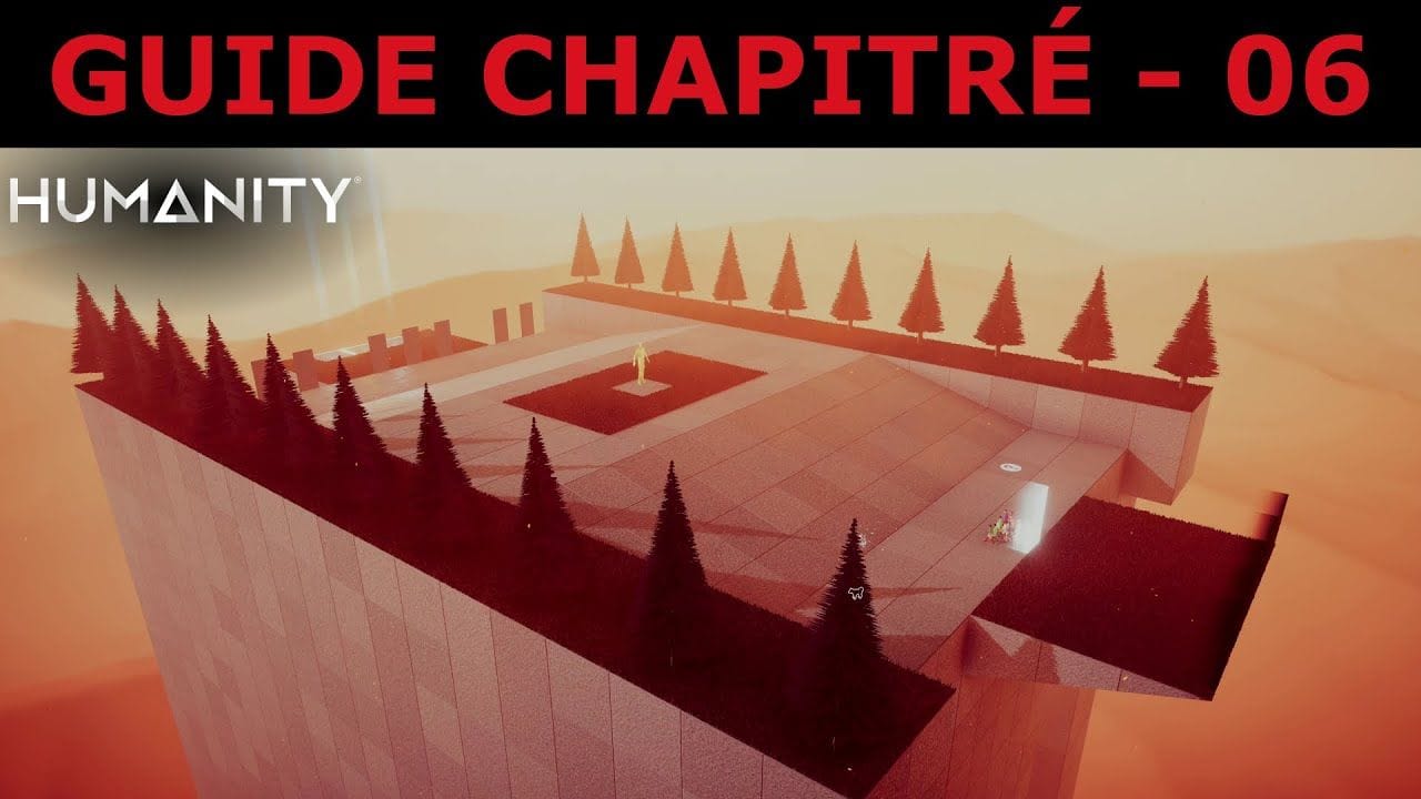 HUMANITY - Guide Chapitré 06 - SÉQUENCE 05 : GUERRE