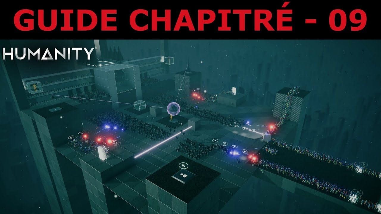 HUMANITY - Guide Chapitré 09 - SÉQUENCE 07 : CIVILISATION