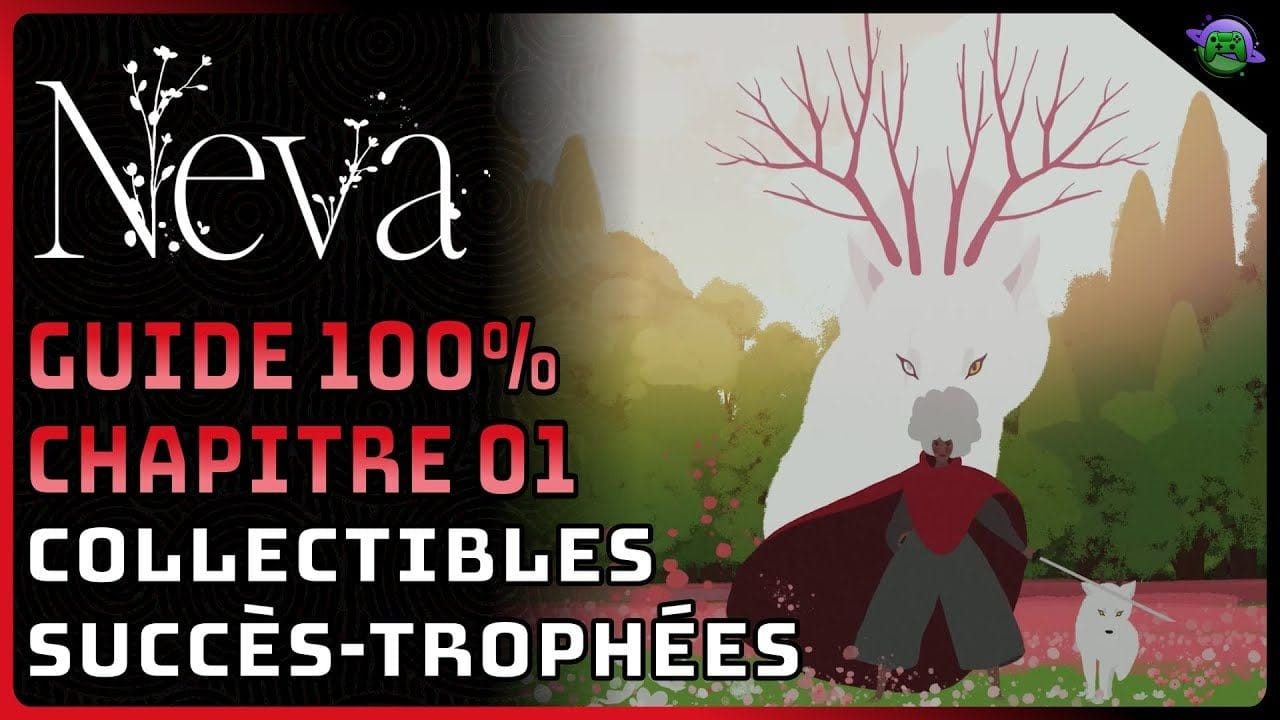 NEVA - GUIDE 100% - CHAPITRE 01 "ÉTÉ"