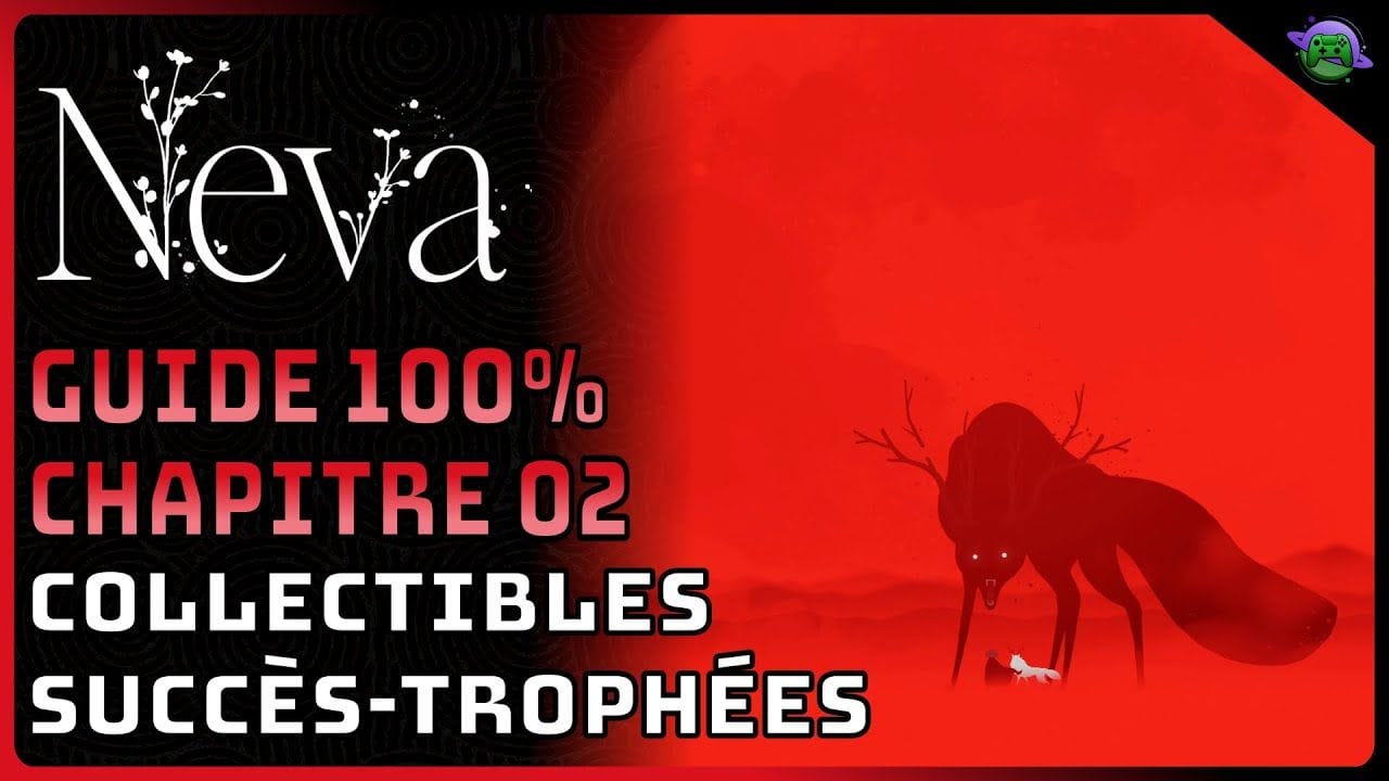 NEVA - GUIDE 100% - CHAPITRE 02 "AUTOMNE"