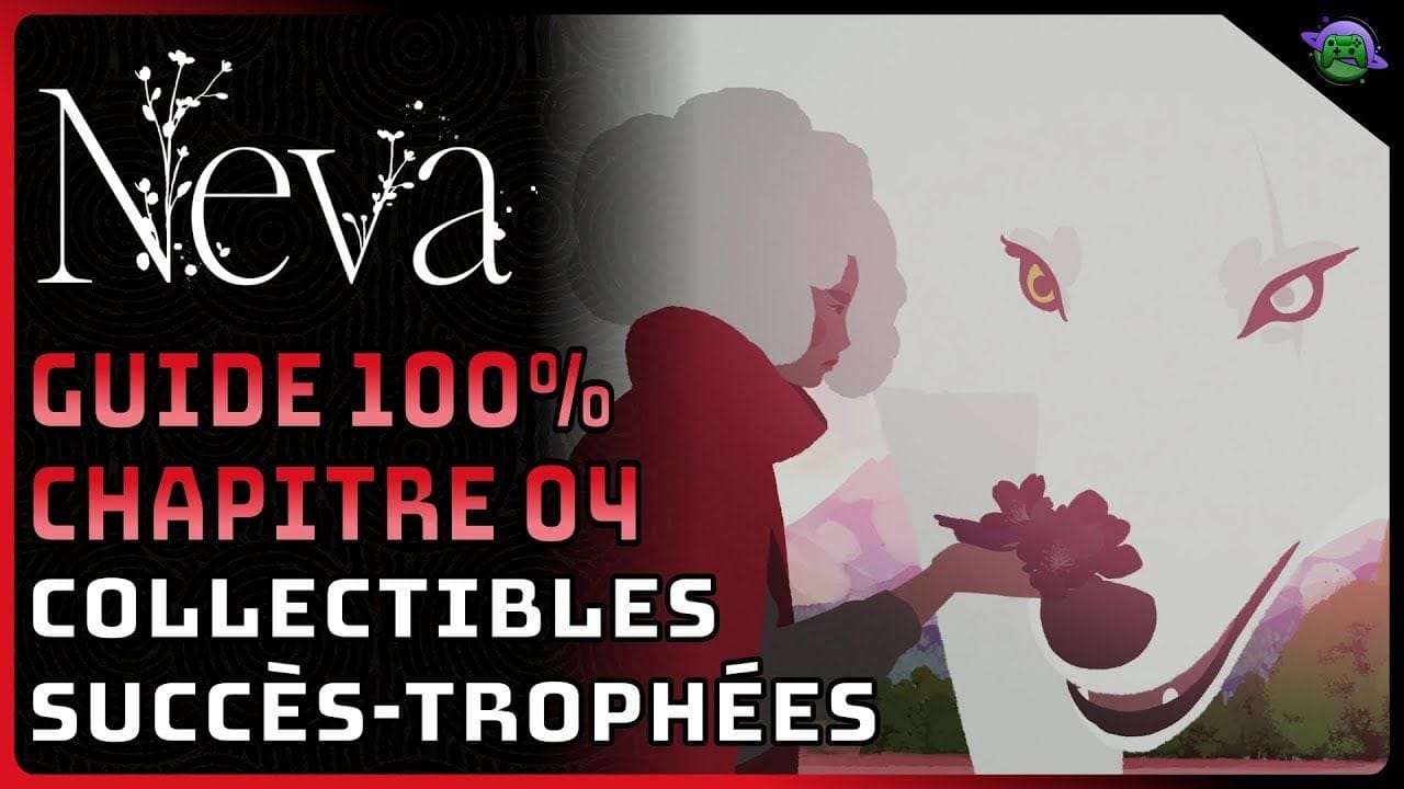 NEVA - GUIDE 100% - CHAPITRE 04 "PRINTEMPS"