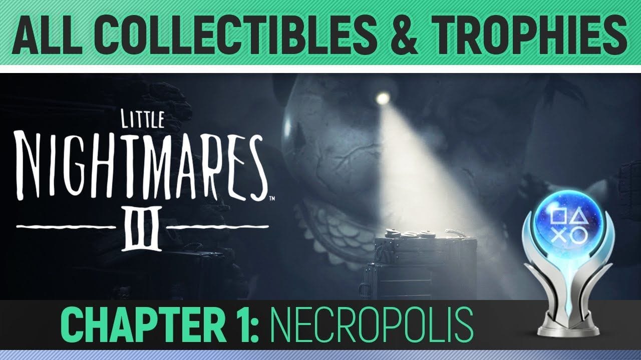 Little Nightmares 3 - Chapter 1: Necropolis - All Collectibles & Trophies 🏆